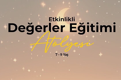 Ücretsiz değerler eğitimi atölyesi, 7-9 yaş çocuklar için düzenleniyor.