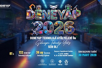 DENEYAP 2026 teknoloji atölyeleriyle gençler için ücretsiz eğitim fırsatı.