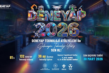 DENEYAP 2026 teknoloji atölyeleriyle gençler için ücretsiz eğitim fırsatı.