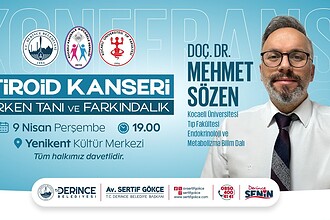 Derince’de Tiroid Kanseri Konferansı: Doç. Dr. Mehmet Sözen Önemli Bilgiler Paylaşacak