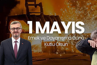 Cumhurbaşkanlığı İletişim Başkanı Burhanettin Duran'ın 1 Mayıs Emek ve Dayanışma Günü Mesajı