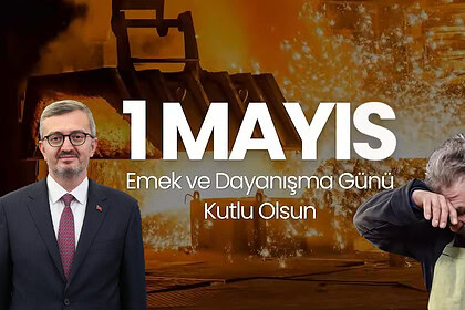 Cumhurbaşkanlığı İletişim Başkanı Burhanettin Duran'ın 1 Mayıs Emek ve Dayanışma Günü Mesajı