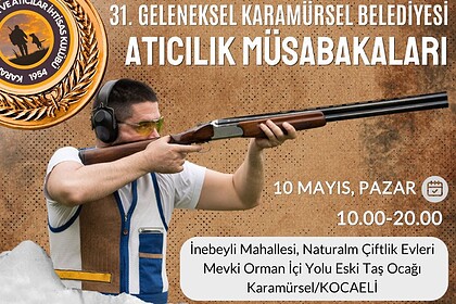 31. Geleneksel Karamürsel Atıcılık Müsabakaları Başlıyor: 10 Mayıs'ta İnebeyli'de Buluşuyoruz!