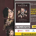 5. Kocaeli Film Festivali Heyecanı Gölcük'te Başlıyor: "Bir Adam Yaratmak" Filmi Kervansaray'da Sahnelenecek!