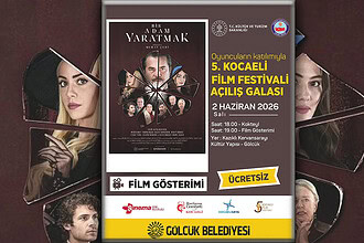 5. Kocaeli Film Festivali Heyecanı Gölcük'te Başlıyor: "Bir Adam Yaratmak" Filmi Kervansaray'da Sahnelenecek!