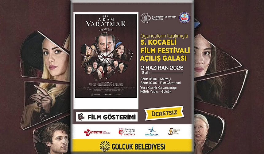 5. Kocaeli Film Festivali Heyecanı Gölcük'te Başlıyor: "Bir Adam Yaratmak" Filmi Kervansaray'da Sahnelenecek!