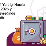 2026 İlk Çeyrek Büyüme Rakamları Belli Oldu! Hangi Sektör Ne Kadar Büyüdü? İşte TÜİK GSYH Raporu!