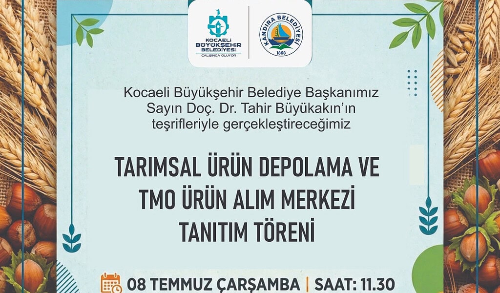 Kandıra'ya Tarımsal Ürün Depolama ve TMO Ürün Alım Merkezi: Tanıtım Töreni 8 Temmuz'da!
