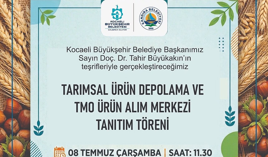 Kandıra'ya Tarımsal Ürün Depolama ve TMO Ürün Alım Merkezi: Tanıtım Töreni 8 Temmuz'da!