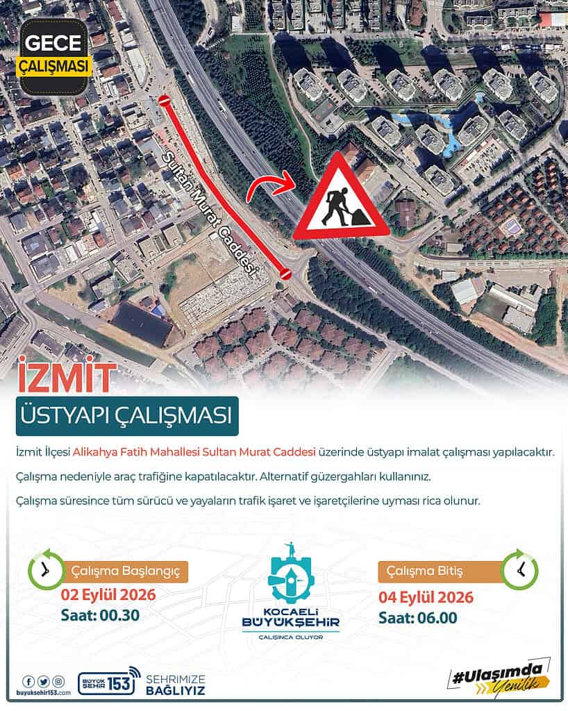 Kocaeli Büyükşehir Belediyesi, İzmit'te gece üstyapı çalışması başlatıyor. Alikahya Fatih Mahallesi Sultan Murat Caddesi her gece gece yarısından sabaha kadar trafiğe kapatılacak.