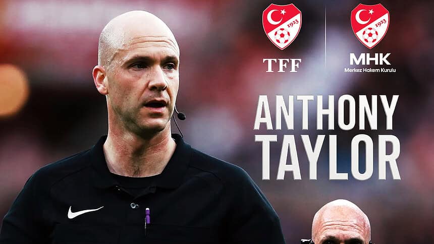 Premier Lig'in Elit Hakemi Anthony Taylor TFF'ye Direktör Oldu