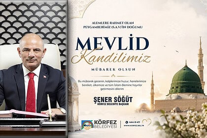 Körfez Belediye Başkanı Şener Söğüt'ün Mevlid Kandili Mesajı!