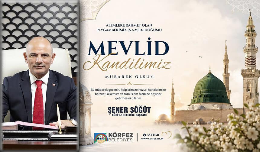 Körfez Belediye Başkanı Şener Söğüt'ün Mevlid Kandili Mesajı!