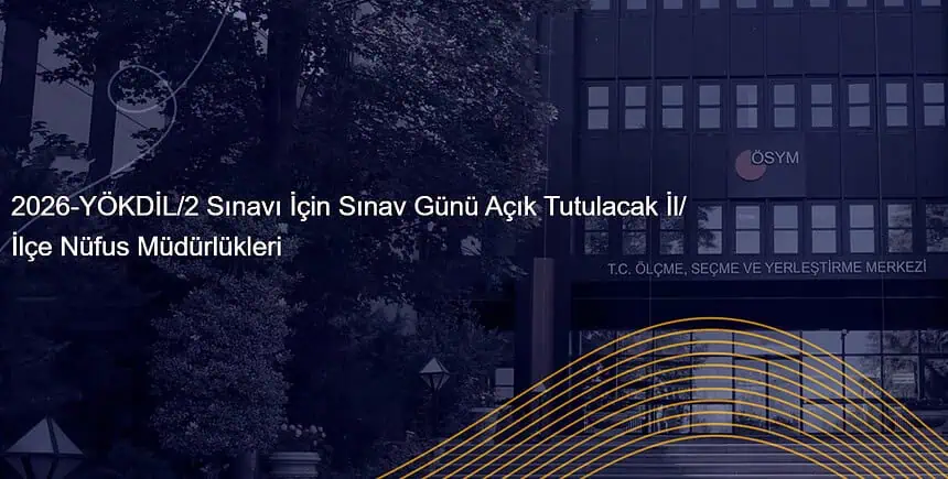 YÖKDİL Adayları Dikkat! 9 Ağustos Pazar Günü İzmit İlçe Nüfus Müdürlüğü Açık Olacak!