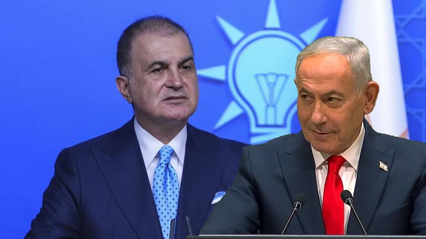 AK Parti Sözcüsü Ömer Çelik’ten Netanyahu’ya Sert Tepki: Bunlar Terör Örgütüdür!