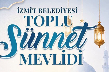 İzmit Belediyesi'nden Toplu Sünnet Mevlidi: 4 Eylül Cuma Kır Düğün Salonu'nda!