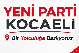 YENİ Parti Kocaeli İl Başkanlığı İlçe Başkanlığı Üye Önseçimi Tarihleri Ve Yerleri Belli Oldu!