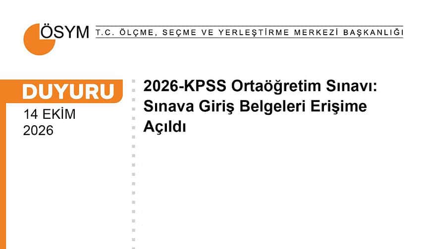 2026 KPSS Ortaöğretim Sınav Giriş Belgeleri ÖSYM AİS’te Erişime Açıldı!