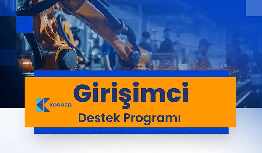 KOSGEB'den Girişimcilere 2,5 Milyon Liraya Kadar Destek! Başvurular Başladı!