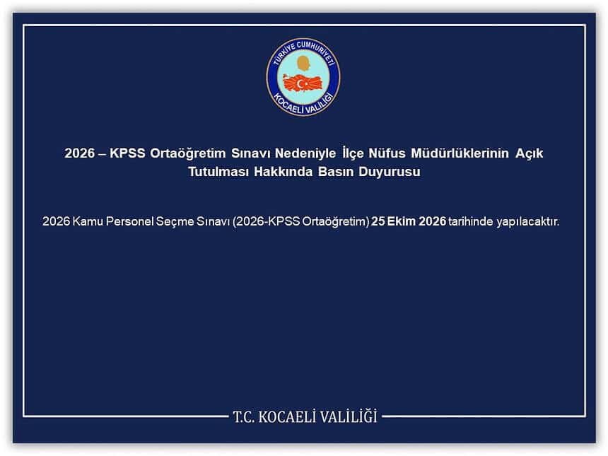 Kocaeli KPSS Ortaöğretim Sınavı İçin Nüfus Müdürlükleri Açık Olacak: Saatler Ve İlçeler!