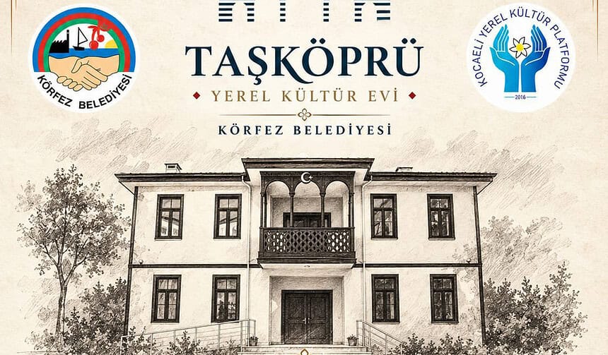 Körfez Taşköprü Yerel Kültür Evi Açılıyor: Tanıtım Töreni Ne Zaman ve Nerede?