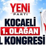 YENİ Parti Kocaeli 1. Olağan İl Kongresi 24 Ekim’de Kocaeli Kongre Merkezi’nde Yapılacak!